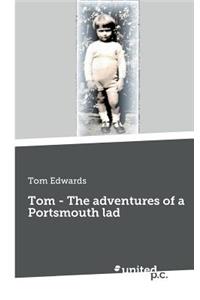 Tom - The Adventures of a Portsmouth Lad