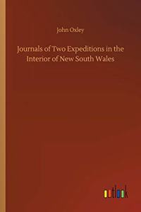 Journals of Two Expeditions in the Interior of New South Wales