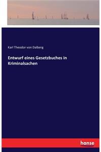 Entwurf eines Gesetzbuches in Kriminalsachen