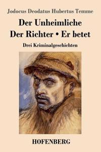 Unheimliche / Der Richter / Er betet