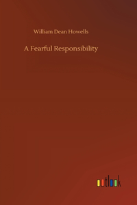 A Fearful Responsibility