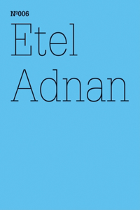 Etel Adnan: The Cost for Love We Are Not Willing to Pay