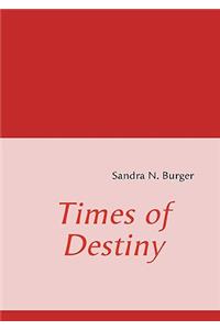 Times of Destiny