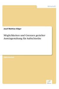 Möglichkeiten und Grenzen gezielter Anreizgestaltung für Aufsichtsräte