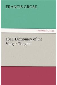 1811 Dictionary of the Vulgar Tongue