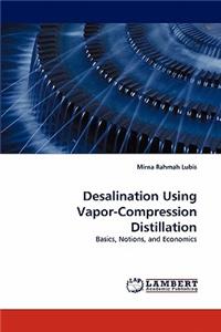 Desalination Using Vapor-Compression Distillation