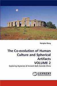 Co-Evolution of Human Culture and Spherical Artifacts Volume 2