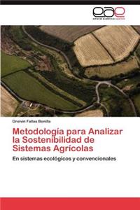 Metodología para Analizar la Sostenibilidad de Sistemas Agrícolas