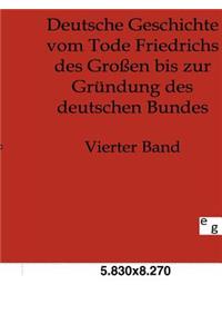 Deutsche Geschichte vom Tode Friedrichs des Großen bis zur Gründung des deutschen Bundes