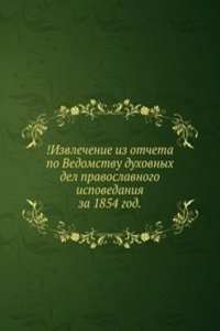 Izvlechenie iz otcheta po Vedomstvu duhovnyh del pravoslavnogo ispovedaniya