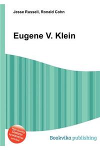 Eugene V. Klein