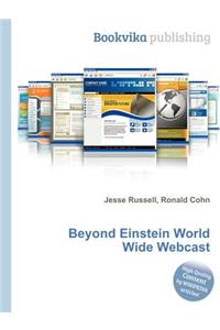 Beyond Einstein World Wide Webcast
