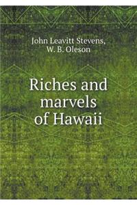 Riches and Marvels of Hawaii