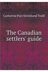 The Canadian Settlers' Guide
