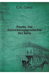 Psyche. Zur Entwicklungsgeschichte Der Seele