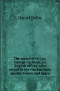 THE MEMOIRS OF CAP. GEORGE CARLETON AN