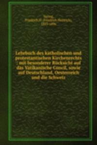 Lehrbuch des katholischen und protestantischen Kirchenrechts