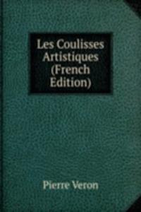 Les Coulisses Artistiques (French Edition)