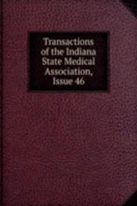 Transactions of the Indiana State Medical Association, Issue 46