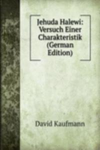 Jehuda Halewi: Versuch Einer Charakteristik (German Edition)