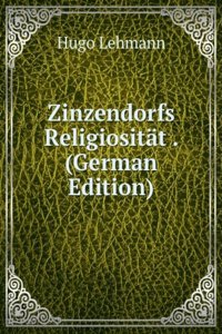 Zinzendorfs Religiositat . (German Edition)