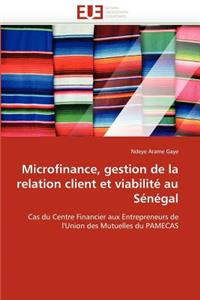Microfinance, Gestion de la Relation Client Et Viabilit� Au S�n�gal