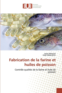 Fabrication de la farine et huiles de poisson