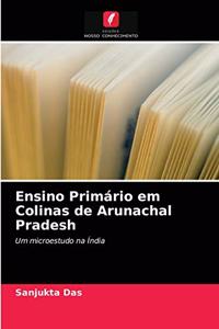 Ensino Primário em Colinas de Arunachal Pradesh