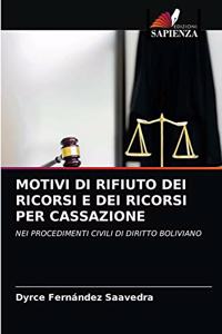 Motivi Di Rifiuto Dei Ricorsi E Dei Ricorsi Per Cassazione