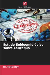 Estudo Epideomiológico sobre Leucemia