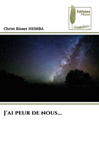 J'ai peur de nous...