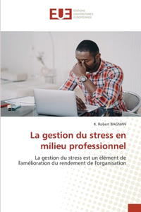 gestion du stress en milieu professionnel