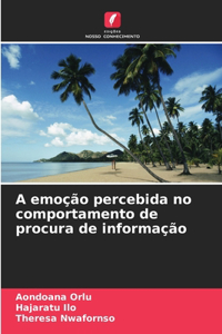 A emoção percebida no comportamento de procura de informação