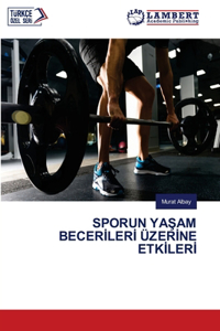 Sporun YaSam BecerIlerI ÜzerIne EtkIlerI