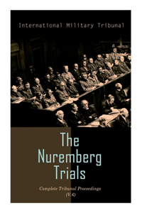 Nuremberg Trials: Complete Tribunal Proceedings (V. 6)