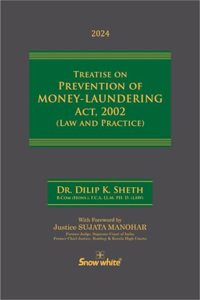 Snowwhite's Treatise on Prevention of Money Laundering Act, 2002 [PMLA] ( Law and Practice ) with Rules, Regulations, Notifications and Allied Laws - 2024 Edition