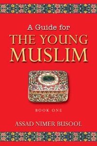 A Guide For The Young Muslims (Book One)