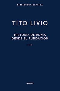 Historia Roma desde su fundacion I-III