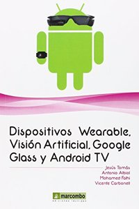 Dispositivos Wearables, Vision artificial, Google Glass y Android TV