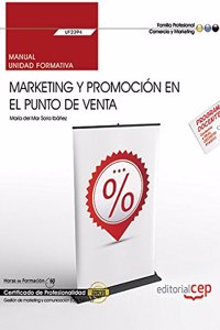 Manual. Marketing y promocion en el punto de venta (UF2394). Certificados de profesionalidad. Gestion de marketing y comunicacion (COMM0112)