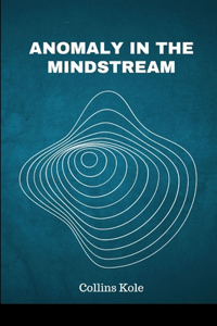 Anomaly in the Mindstream