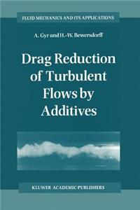 Drag Reduction of Turbulent Flows by Additives