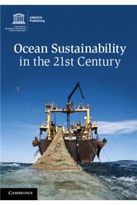 Ocean Sustainability in the 21st Century