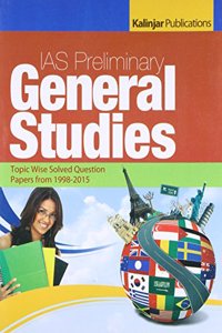 IAS Preliminary General Studies : Topic Wise Solved Question Papers From 1998 - 2014