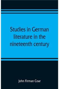 Studies in German literature in the nineteenth century