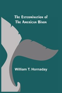 Extermination of the American Bison