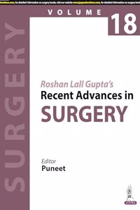 Roshan Lall Gupta’s Recent Advances in Surgery (Volume 18)