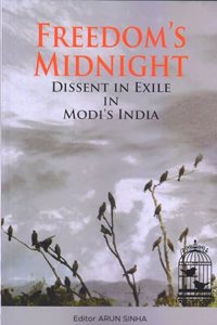 FREEDOM'S MIDNIGHT DISSENT IN EXILE IN MODI'S INDIA