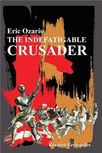 The Indefatigable Crusader