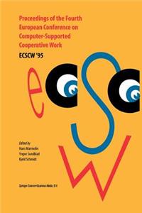 Proceedings of the Fourth European Conference on Computer-Supported Cooperative Work Ecscw '95